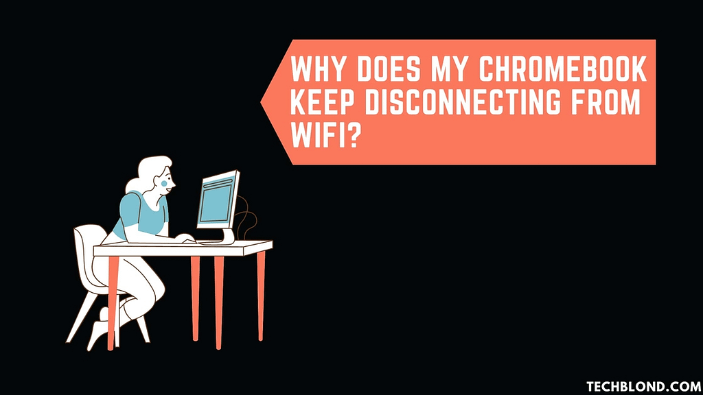 Why Does My Chromebook Keep Disconnecting from Wifi?