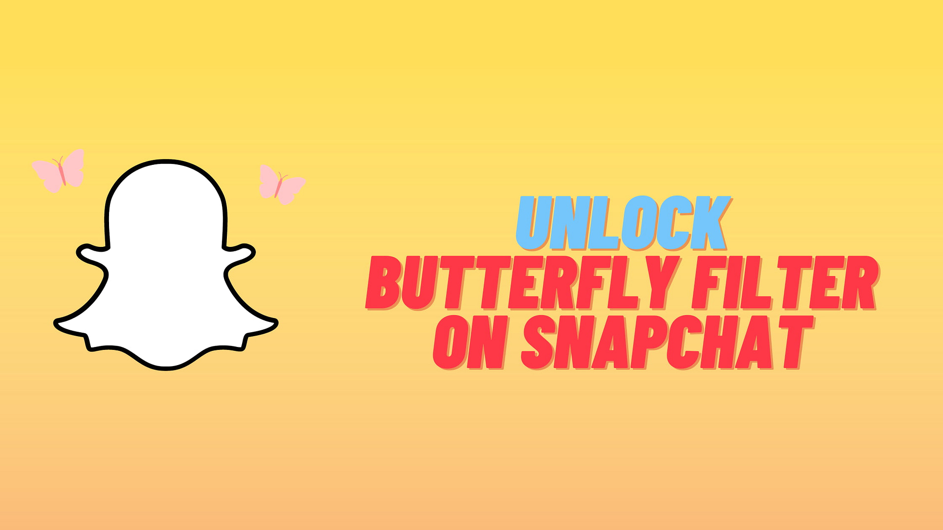 unlock the butterfly filter on snapchat